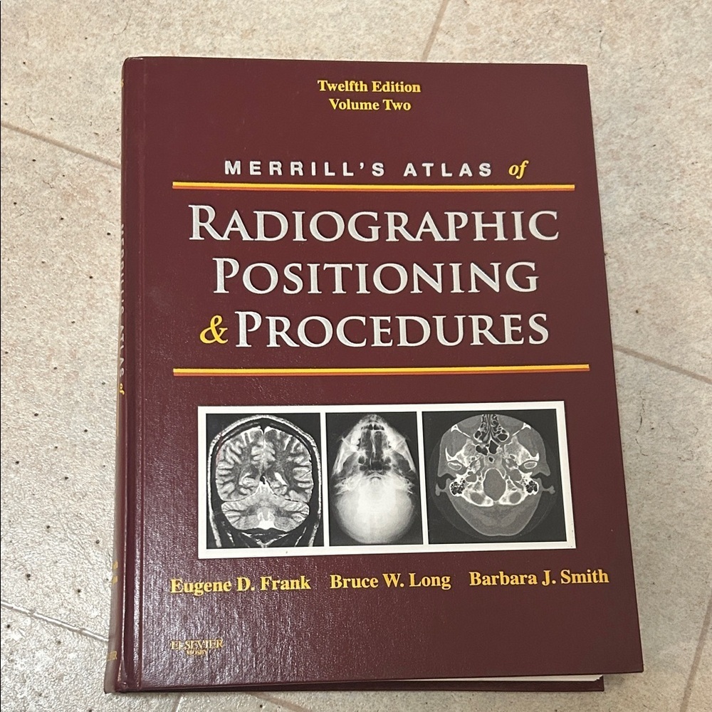 Merrill's Atlas of Radiographic Positioning & Procedures - Twelfth Edition vol2